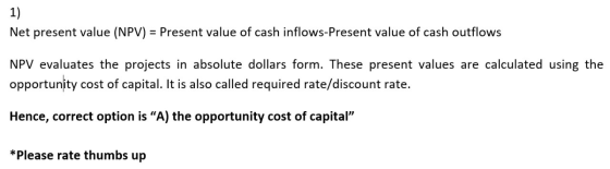 1) Net present value (NPV) = Present value of cash inflows-Present value of cash outflows NPV evaluates the projects in absol