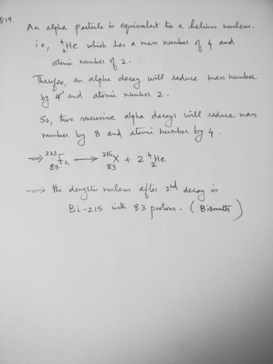 819. of 4 and atomie number 2- An alpha partule is equivalent to a helium neuleus. ie, 4 He 4 He which has a mans number f Th