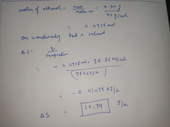 moles of ethanol 4.so. now been on n. 50 od man molen ny - 46 g/mol = 0.0918 mol haat is released On condersily - - 0.0978 ml