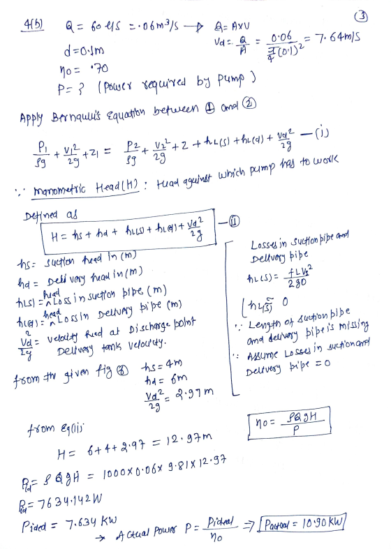 3 416) Q = fo els 5.06MB/s - G- Axu 0.06 Vda. Q 7. 64m/s d=0.1m (0:1) no= 70 P= 3 (power required by pump) Apply Bernautes