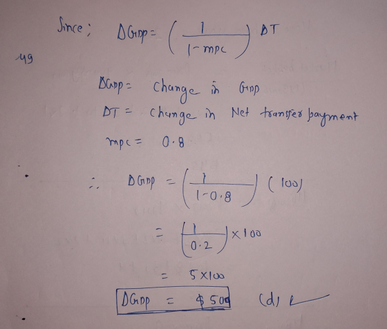 Since; D Gmp = ( I moc AT ug more Bump - change in Gop DT = change in Net transfer payment mpe= 0.8 B Gap - 1-0.8 ) ( 100 - 2