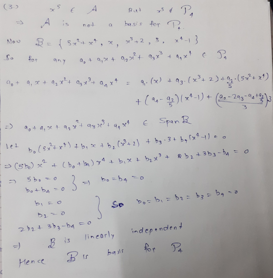 5 -292 (3) X5 € A But x¢ Pa - A is not a basis for Pe. Now BE f 5x2+x+, x, 13+2, 3, x4-13 So for any auta, ut ape²t 9₃x² + 9x