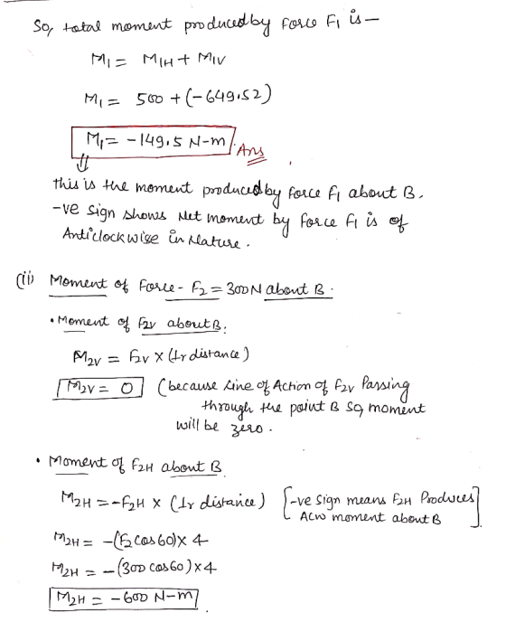force fi is - So, total moment produced by Mi= MHT MV Mia 500+(-649152) | Mi=-149.5 N-m/ Ano this is the moment produced by f