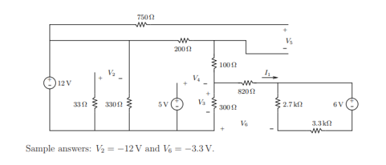 750 ? 200 ? 100 ? -12V 82052 33 ? 330 ? 2.7 k? 30012 3.3 k? Sample answers: V2--12V and V%--3.3 V.
