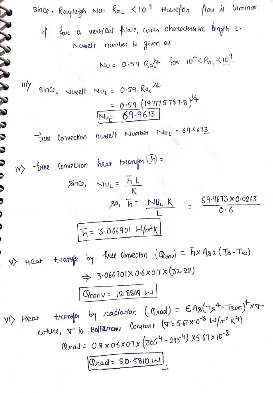 Since length Li Rayleigh No. Raw < 109 therefor flow is Caminar: 4 for a vertical flate, with characteris tic Newelt number i