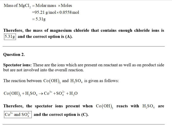 Mass of MgCl, = Molar mass xMoles =95.21 g/mol x 0.0558 mol = 5.31g Therefore, the mass of magnesium chloride that contains e