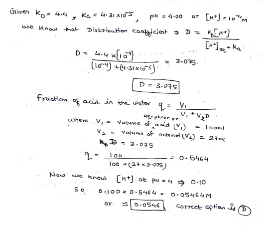 GNen k 4.4 OY PH 4.00 Ka 4 31 XloS Distributon coebcienh we KnouJ that D = =3.075 10) 3116 D = 3.07S fraction acid in the wet