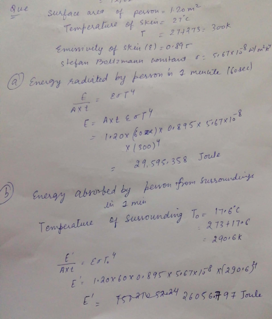 que surface area of Sшка адая 4 редки - 12ом Temperature of skin= 210 = 27+273 = 3ook Emissivity of skin (8) = 0.895 stefan B