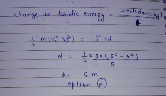 work done by f change in Kinetic energy a Imcu? V = F xd - - d IX 3x (6²_q2) de G m option )