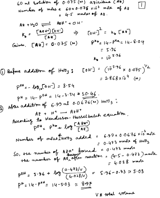 60 me solution of o.o75 (m) aziridine (Az) Number of mols & 6020.075 x 103 mole of Az 4.5 mmdes of Az. Az + H20 F ARH + OH-