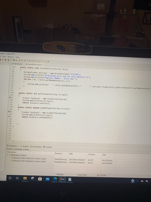 va fcpse i Run Windows Help 47 Den public static void displayGross (Payroll) DecimalFormat wyFormat - now Decimalformat(.
