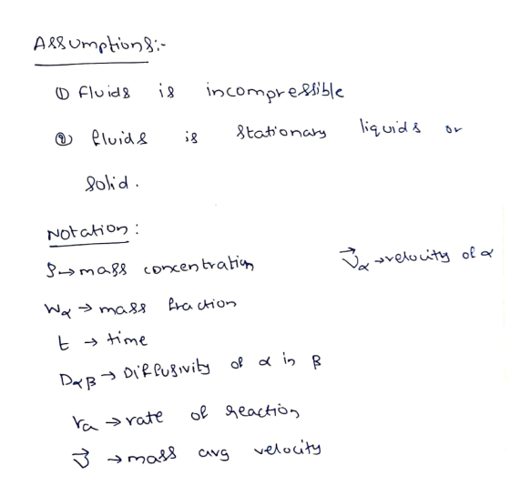 Assumption Si- o fluids @ fluids is incompressible is stationary liquids or solid. Notation : relocity ola 8 mass concentrati