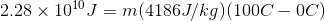 2.28 x 1010 J = m(4186J/kg) (100C - 0C)