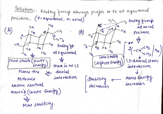 aky group always prefer to be at equiterial Solution :- belky proces always prefer to et al position. (e=equitorial, a= axial