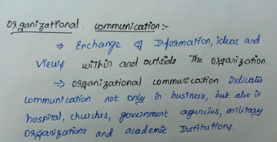 og ganizational communication : → Exchange Information, iceos and views within and outside the organization, >> Ogganizationa