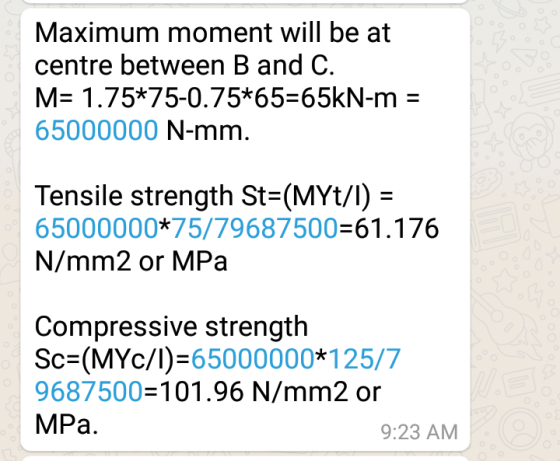 Maximum moment will be at centre between B and C. M- 1.75*75-0.75*65 65kN-m- 65000000 N-mm. Tensile strength St (MYt/I) 65000