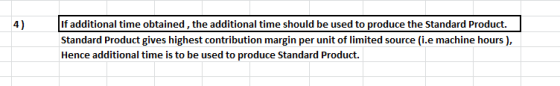 If additional time obtained, the additional time should be used to produce the Standard Product Standard Product gives highes