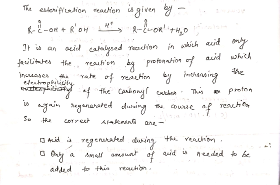 electrophilicity The esterification reaction is given by t h e R-C-OH + ROH H R-E-OR TH₂O oslon . It is an acid catalysed re
