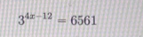 34 - 12 = 6561