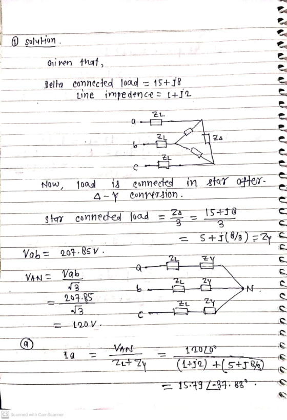 O solution. Given that, Della connected load - 15+j8 zine impedence = 1+j2 ZL. Uzs ZL - On 22 VAN = Vab ZL 27 Now, load is co