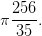 \pi \frac{256}{35}.