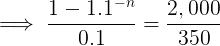 \large \implies \frac{1-1.1^{-n}}{0.1}= \frac{2,000}{350}