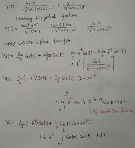 Gis Y(s) = Gos (5+1) (sustolt (5+1) (54+2 5+2) . (54+25+2) Breaking into partial fractions Y(s) = Gols+2) 5(s+1) - (+4) Got