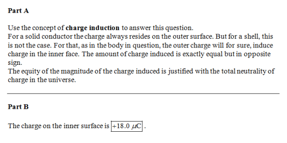 Part A Use the concept of charge induction to answer this question. For a solid conductor the charge always resides on the ou