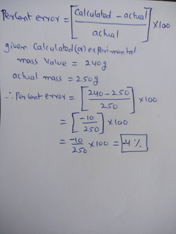 Xloo achual mass value = 2yog actual mass =250g xloo 250 2So
