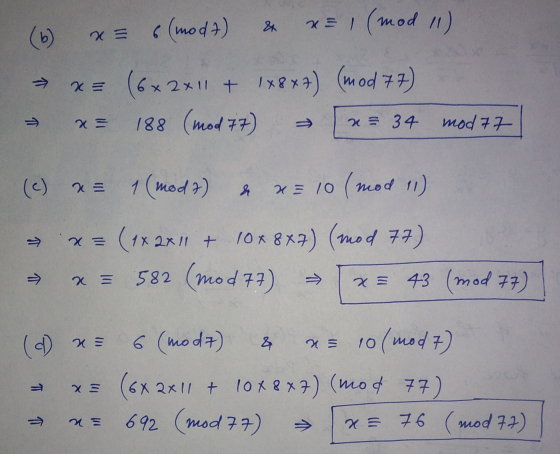 & 6 (modt) x= 1 (mod 11) (6 25 x= (6x2x11 + 1x8*7) (mod 77) 188 (mod 77) → 2 = x= 34 mod 77 (c) 2 = 1 (mod) & x= 10 (mod 11)