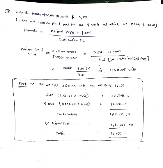 Unins to earn target an wie $ 12, 150 (Here we o need to find out the no of units at which we earn $ 12150) Formula = pesired