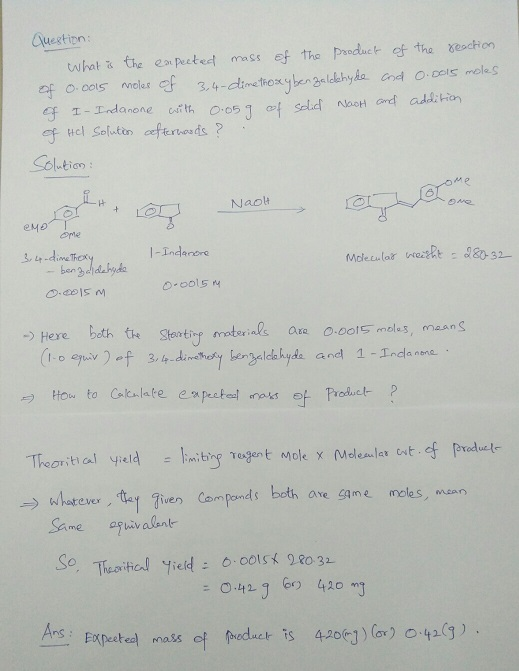 Question: What & the expected mass of the product of the reaction of 0.0015 moles of 3,4-dimethoxybenzaldehyde and 0.0015 mol