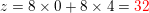 \small z=8\times 0+8\times 4={\color{Red} 32}