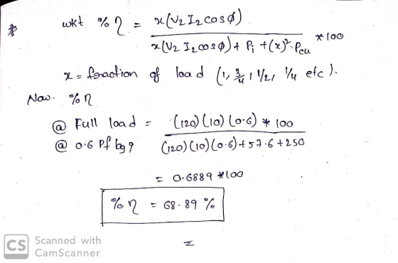 # *100 wkt %2 = (uz I2C050). X(V2 I 20050) + Pi +(x)? Peu x = fraction of load (1,3 11/21 lu etc). Now. %. @ Full load - (120