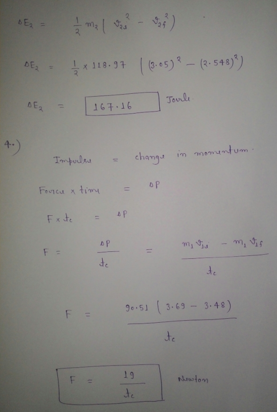DE2 m3 I dae DE2 x 118.97 (03.05) ? – (2.548)*) Joule DEZ 167.16 4) Impulse change in momentum OP Fource x time Faite AP AP m