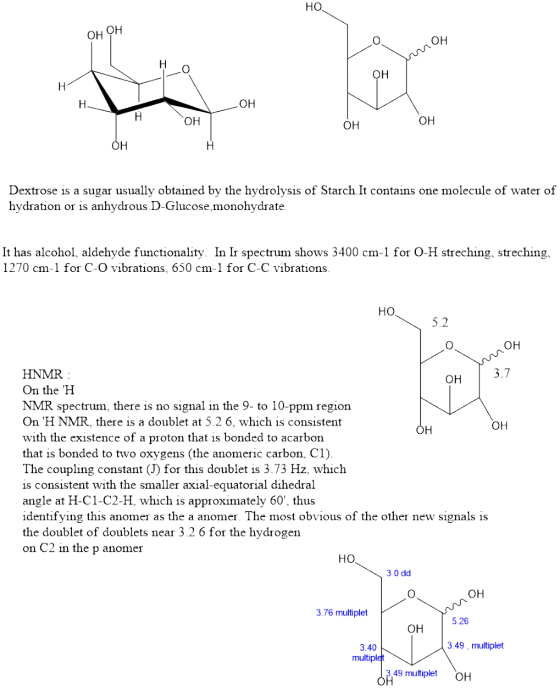 HO он он он он он он Dextrose is a sugar usually obtained by the hydrolysis of Starch It contains one molecule of water of hy