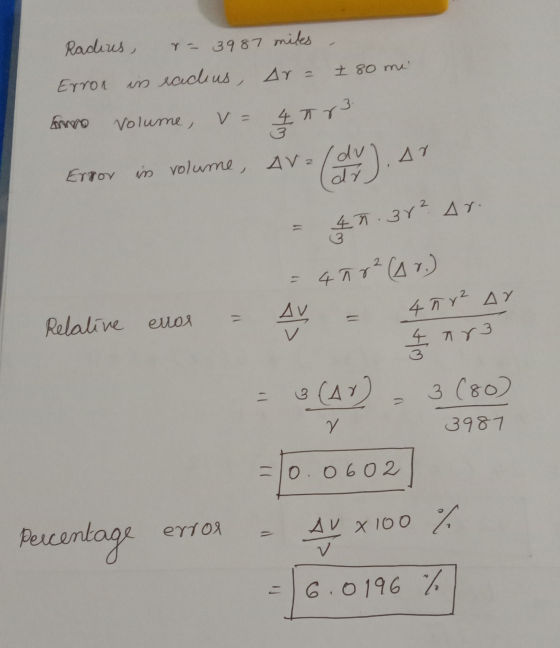 Radius, r = 3987 miks Error in radhus, Ar= Z 80 mi awo Volume, V = 47 4 Tr3 d Ar Error in volume, AV di 11 3 4 n. 3r? Ar £25