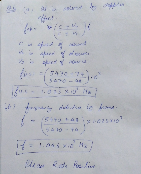 & Volt 06 (a) It is solved by doppler e effect. Eap= s (c + vs ) cis speed of sound Vo is opeed of desewer. Us is speed of so