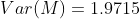 Var(M)=1.9715