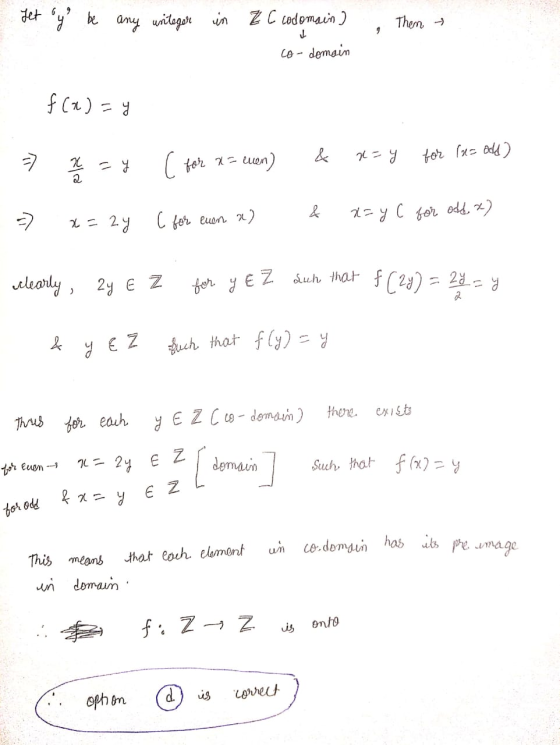 Jet y be any unteger in Z C codomain ) Then co-domain f(x)=y 27 x = y l for x = even) & x=y for res old) => x=24 ( for euen a