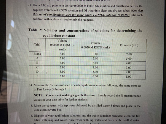 13. Use a 3.00 mL pipette to deliver 0.0020 M Fe(NO3)3 solution and burettes to deliver the required volumes of KSCN solution