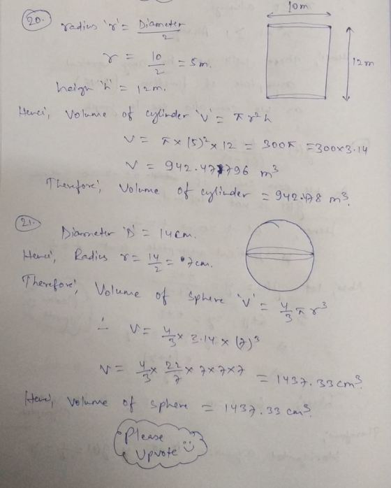 hom (20.) radius y= Diameter an r = 10 - 5m. heign n = 12m. Hence, Volume of cylinder vs Foren = ax (5) 2 x 12 = 3000 =300