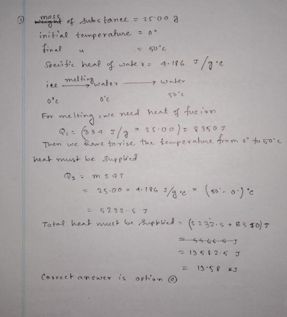 mass u weight of substance = 25.00 initial temperature = oo final 50°c Specific heat of wate sa 4. 186 5/gie ice melting wate