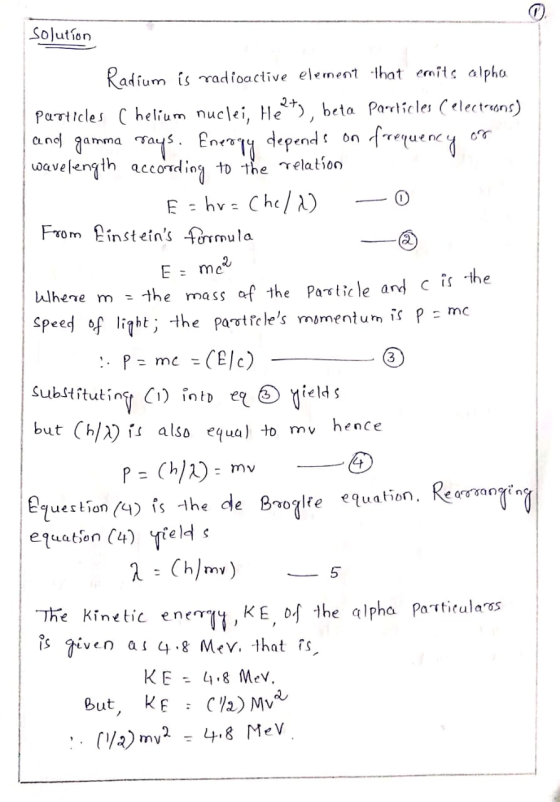 0 solution Radium is radioactive element that erits alpha particles Chelium nuclei, Helt), beta Particles (electrons) and gam