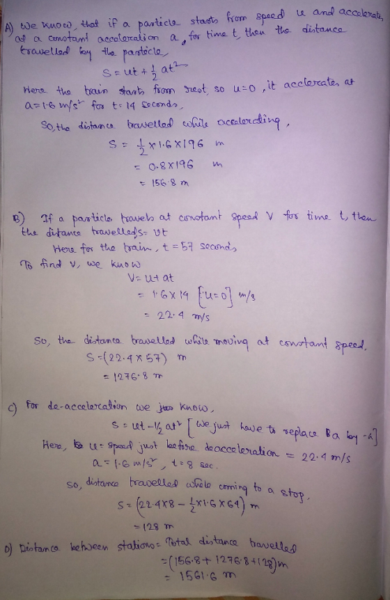 A We know that if a particle starts from speed ie and accelerato as a constant accoleralion a for time t, then the distance t