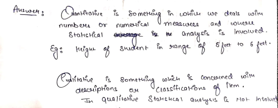 Auswer: Cuantitative is something in conich we deals with numbers or numerical measwees and wheel Statistical econome e he an