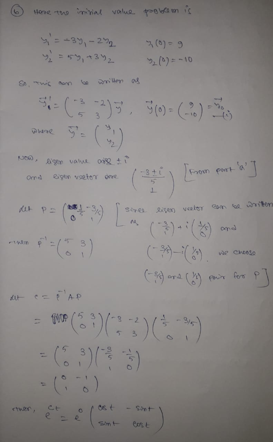 Here the inisial value problem is y = -34, -292 = 59, +342 (0) - 9 92 (0)=-10 So This can Go written as -3 2)5, 3(0) = (-70)
