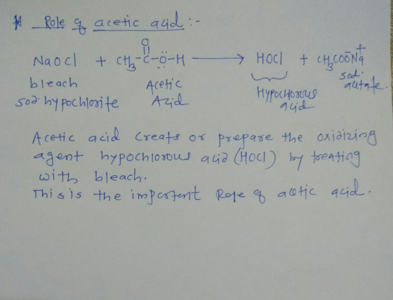 Role acetic ali bleach Sod h HypocHoau Acetic acid Creats or prepase the oxieizi0 with bleach This is the imjermt Rp1-%attic