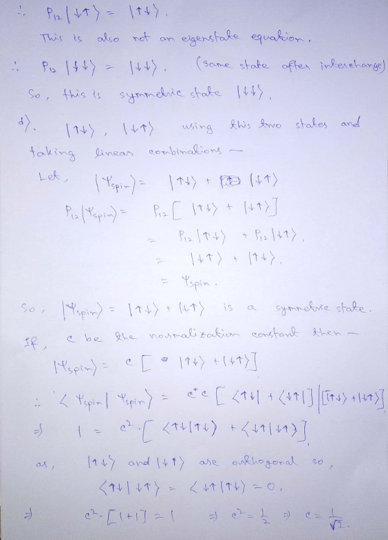 This is also not an eigenstake equation. in Pielst) - 1st. (same state ofter interchange) So, this is symmetric state Hits d.