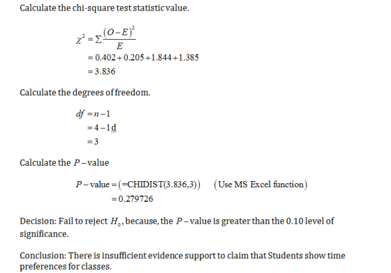 Calculate the chi-square test statistic value. (0-E) χ = Σ- E = 0.402+0.205 +1.844+1.385 = 3.836 Calculate the degrees of fre